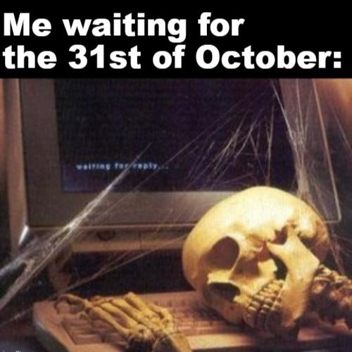 Patiently Waiting Memes for hallowen
