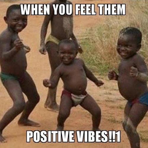 Positive Vibes Memes