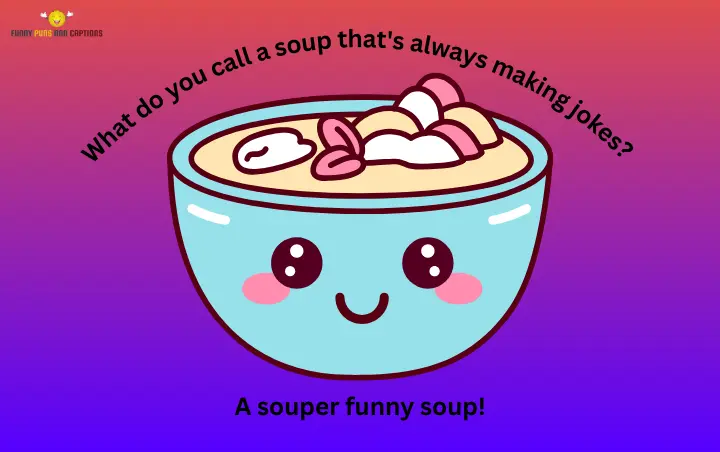 80+ Hottest & Funniest Soup Puns & Jokes