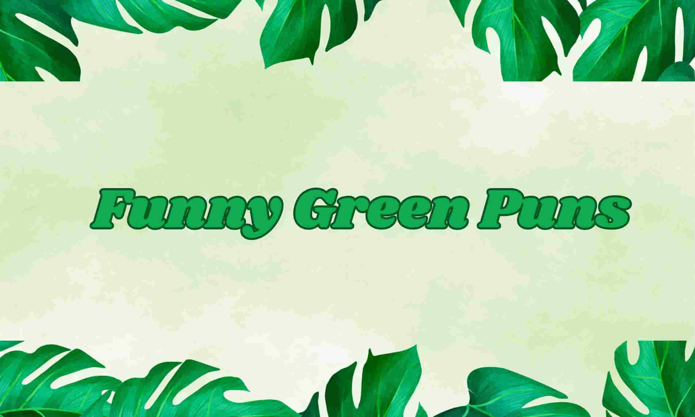 Green Puns and jokes